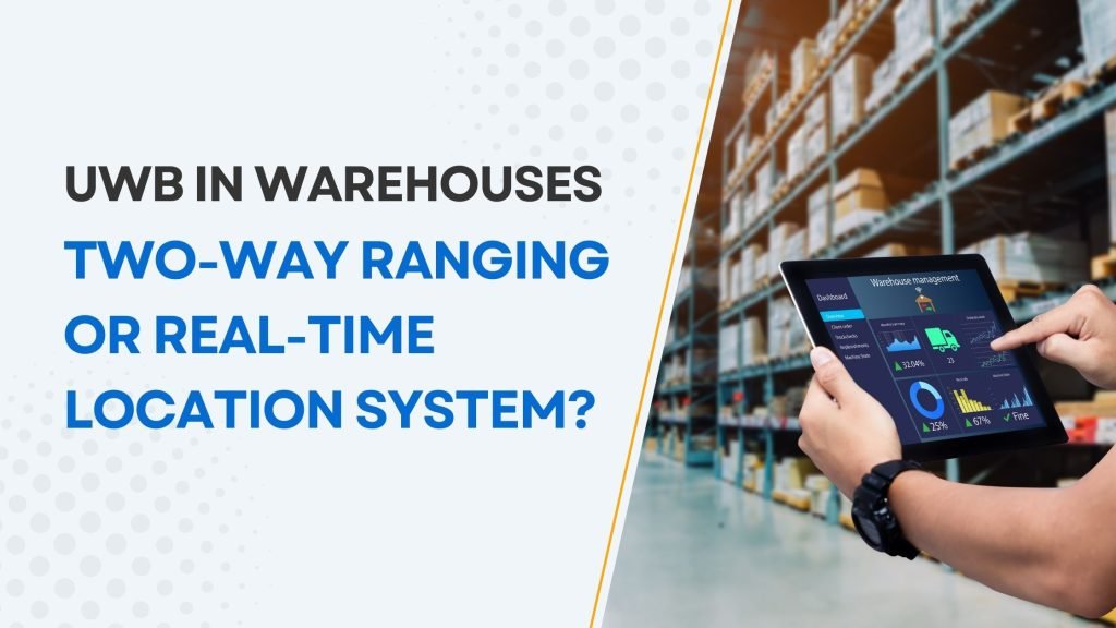 Two-Way Ranging or RTLS?