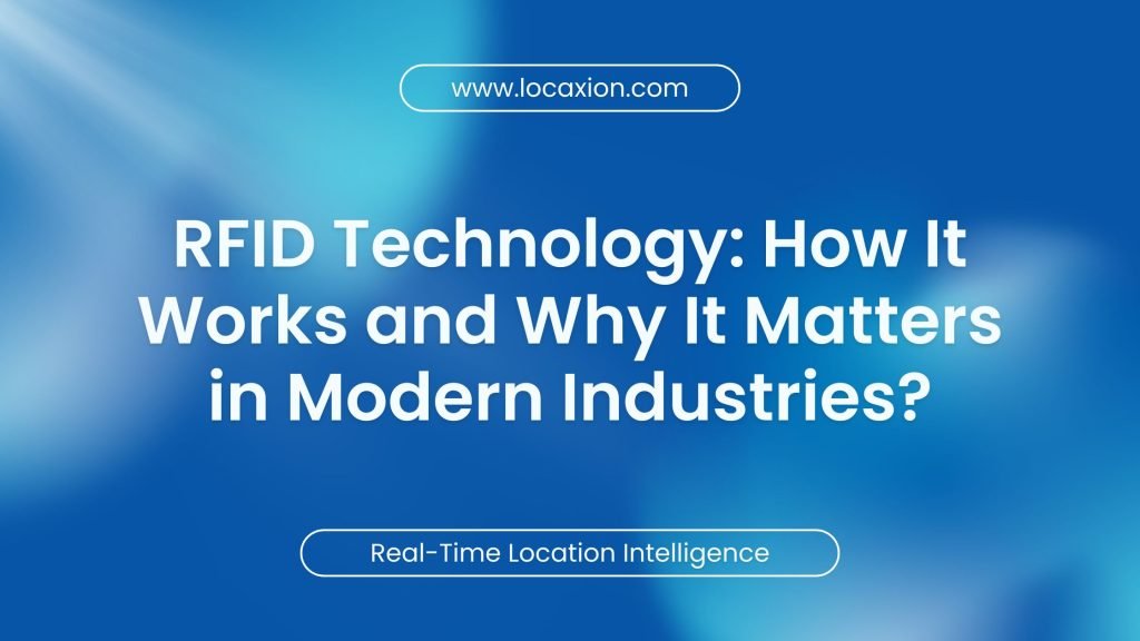 RFID Technology: How It Works and Why It Matters in Modern Industries?
